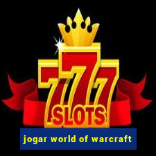 jogar world of warcraft